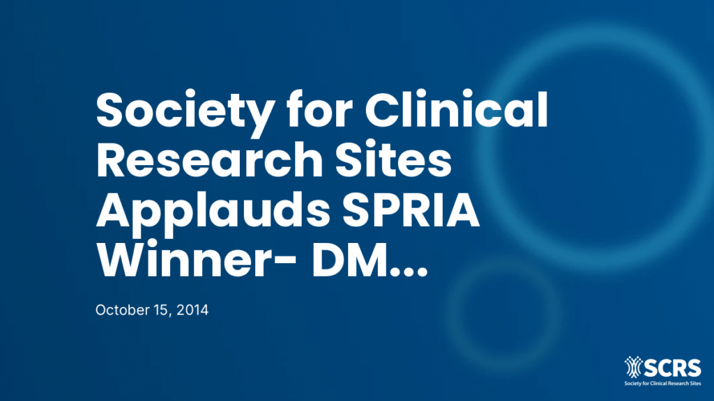 Society for Clinical Research Sites Applauds SPRIA Winner- DM Clinical Research