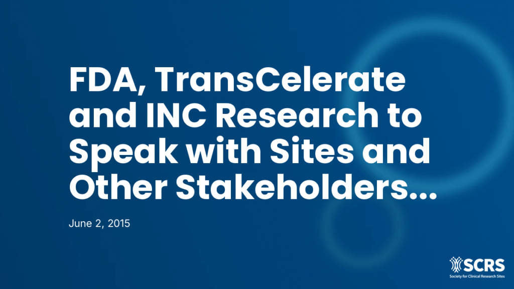 FDA, TransCelerate and INC Research to Speak with Sites and Other Stakeholders at the 10th Annual Global Site Solutions Summit