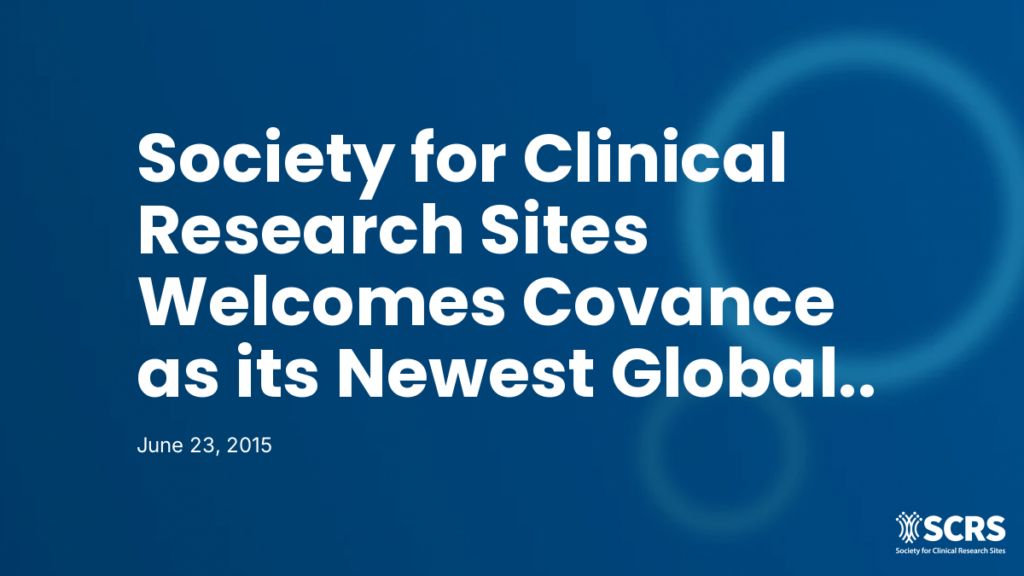 Society for Clinical Research Sites Welcomes Covance as its Newest Global Impact Partner