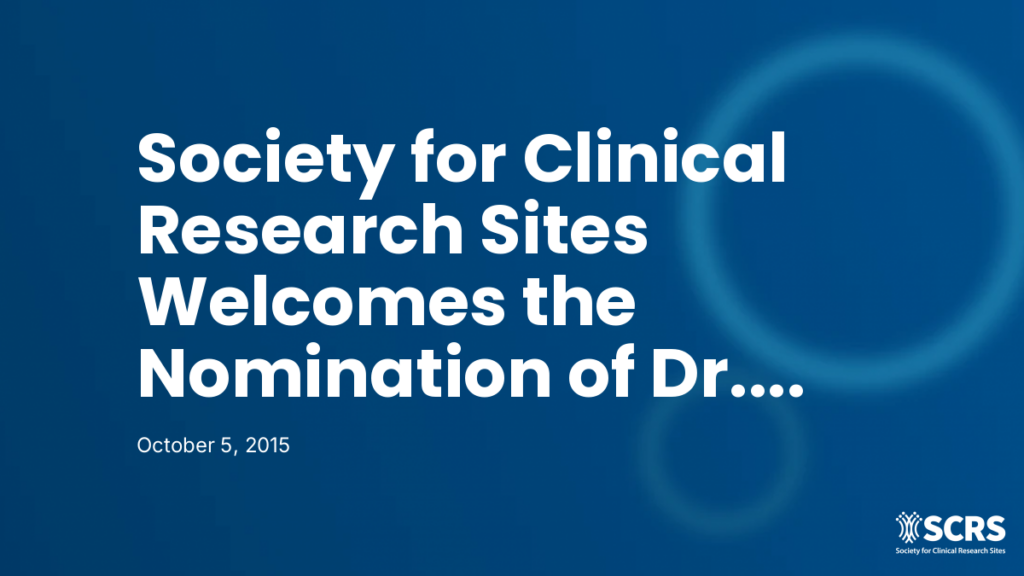 Society for Clinical Research Sites Welcomes the Nomination of Dr. Robert Califf as FDA Commissioner