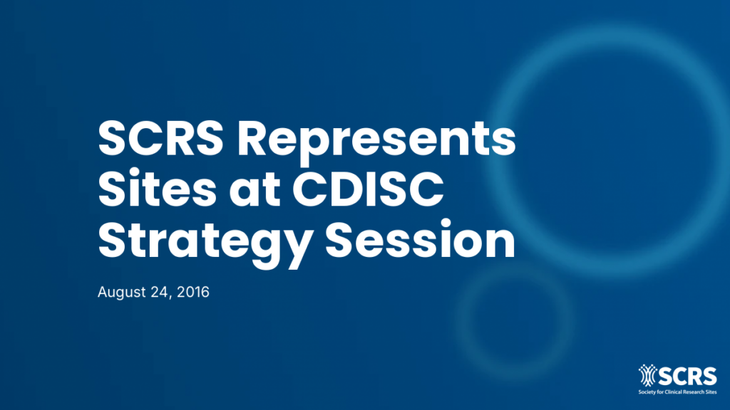 SCRS Represents Sites at CDISC Strategy Session