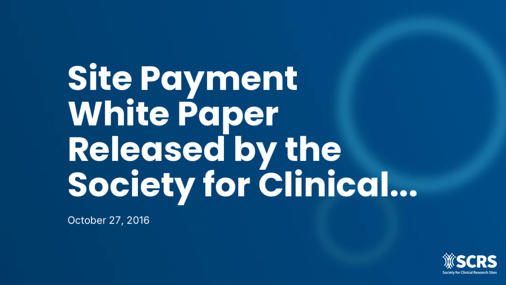 Site Payment White Paper Released by the Society for Clinical Research Sites