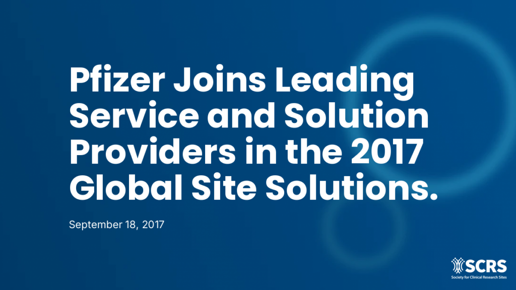 Pfizer Joins Leading Service and Solution Providers in the 2017 Global Site Solutions Summit Exhibit Hall