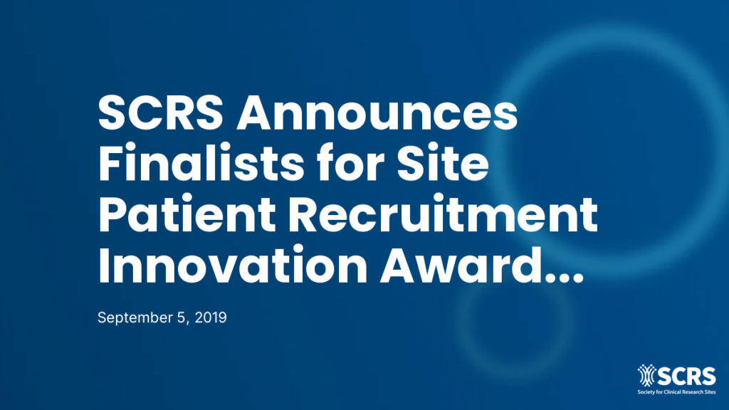 SCRS Announces Finalists for Site Patient Recruitment Innovation Award (SPRIA) and Site Tank Award