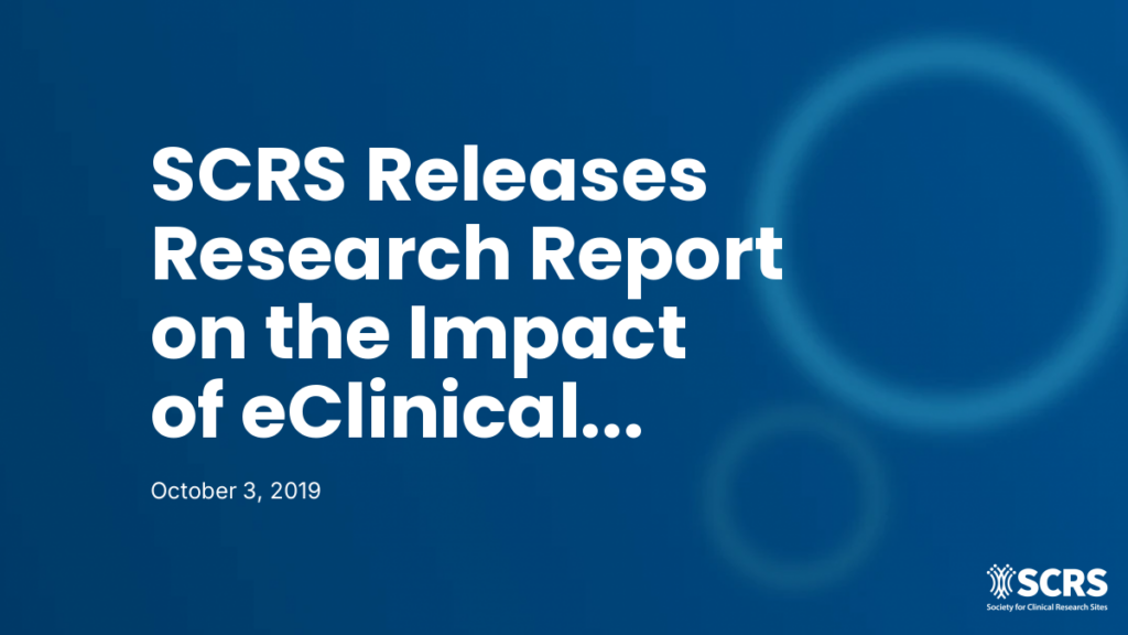 SCRS Releases Research Report on the Impact of eClinical Technologies and Related Initiatives on Sites