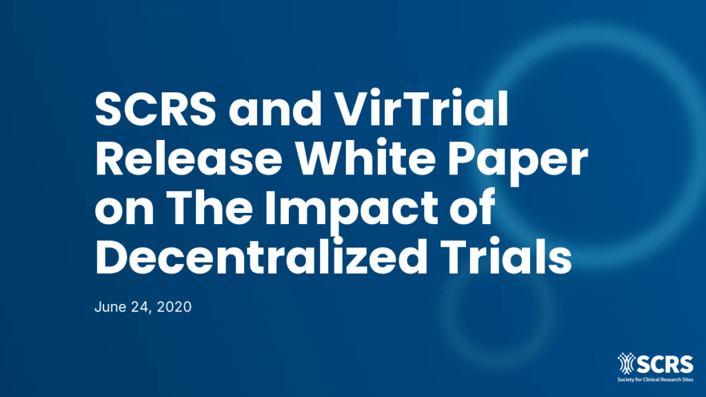 SCRS and VirTrial Release White Paper on The Impact of Decentralized Trials