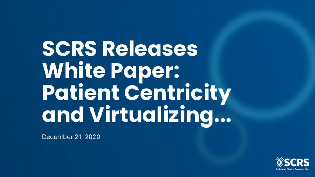 SCRS Releases White Paper: Patient Centricity and Virtualizing Technologies in a COVID-19 World