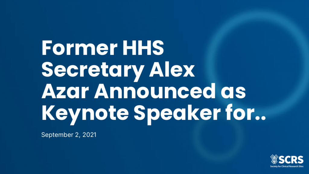 Former HHS Secretary Alex Azar Announced as Keynote Speaker for 2021 SCRS Global Site Solutions Summit
