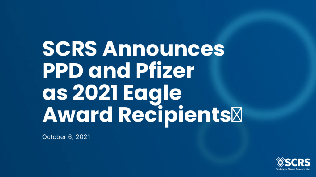 SCRS Announces PPD and Pfizer as 2021 Eagle Award Recipients﻿